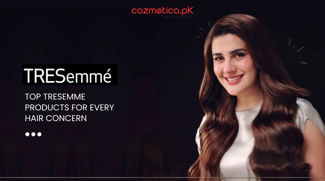 Top Tresemme Products for Every Hair Concern in Pakistan